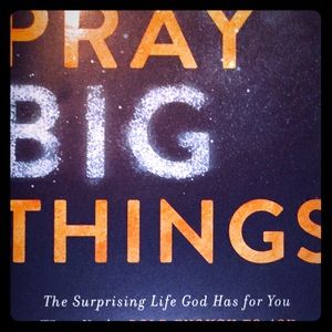 Pray Big Things, by Julia Jeffress Sadler
